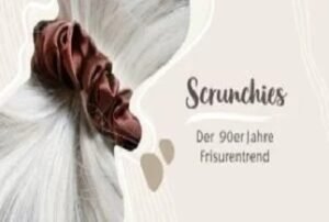 Frisuren mit Scrunchies